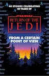 From a Certain Point of View - Return of the Jedi