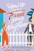 How To Love Your Neighbor