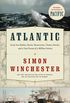 Atlantic: Great Sea Battles, Heroic Discoveries, Titanic Storms,and a Vast Ocean of a Million Stories (English Edition)