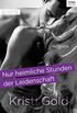 Nur heimliche Stunden der Leidenschaft: Digital Edition (German Edition)
