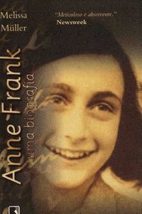 Anne Frank, Uma Biografia