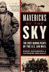 Mavericks of the Sky: The First Daring Pilots of the U.S. Air Mail