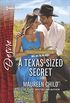A Texas-Sized Secret: A scandalous story of passion and romance (Texas Cattleman