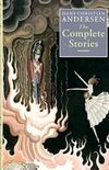 Hans Christian Andersen: The Complete Stories