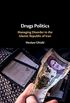 Drugs Politics: Managing Disorder in the Islamic Republic of Iran (English Edition)