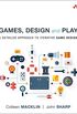 Games, Design and Play: A detailed approach to iterative game design (English Edition)
