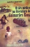 O vis mdico na literatura de Guimares Rosa