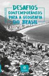 Desafios contemporneos para a Geografia do Brasil