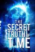 The Secret Truth of Time: A Time Travel / Supernatural Suspense Novel (English Edition)