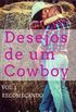 Desejos de um Cowboy: Vol. 1  Recomeando