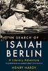 In Search of Isaiah Berlin: A Literary Adventure (English Edition)