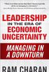 Leadership in the Era of Economic Uncertainty: Managing in a Downturn (English Edition)