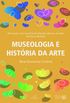 Museologia e Histria da Arte