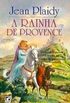 A Rainha de Provence (The Queen from Provence)