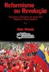 Reformismo ou Revoluo Vol. 1