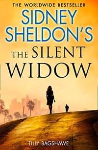 Sidney Sheldons The Silent Widow: A gripping new thriller for 2018 with killer twists and turns (English Edition)