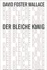 Der bleiche Knig: Roman (German Edition)