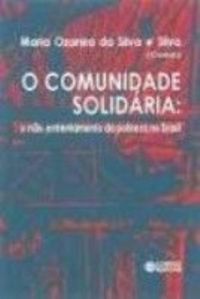 Comunidade Solidria. O No-Enfrentamento da Pobreza no Brasil