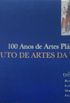 100 Anos de Artes Plsticas no Instituto de Artes da UFRGS