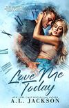 Love Me Today: A Single Dad, Small Town Romance