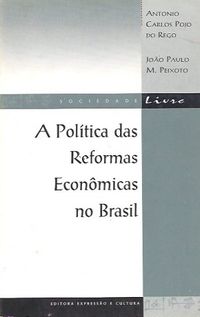 A Poltica das Reformas Econmicas no Brasil