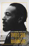 Divided Soul: The Life Of Marvin Gaye (English Edition)