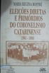 ELEIES DIRETAS E PRIMRDIOS DO CORONELISMO CATARINENSE (1881-1889)
