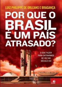 Por Que o Brasil  Um Pas Atrasado?