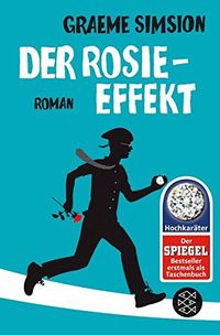 Der Rosie-Effekt: Noch verrckter nach ihr. Roman