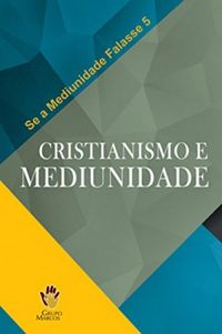 Cristianismo e Mediunidade