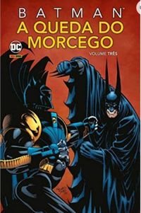 Batman: A Queda Do Morcego Vol. 3