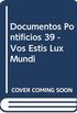 Documentos Pontifcios 39 - Vos Estis Lux Mundi