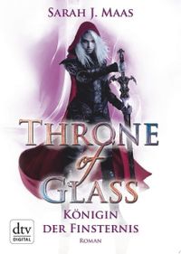 Throne of Glass 4 - Knigin der Finsternis