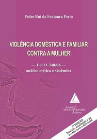 Violncia Domstica e Familiar Contra a Mulher. Lei 11.340/ 06. Anlise Crtica e Sistmica