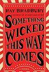 Something Wicked This Way Comes: A Novel