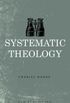 Systematic Theology: The Complete Three Volumes (English Edition)