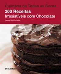 200 Receitas Irresistveis com Chocolate