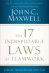 The 17 Indisputable Laws of Teamwork: Embrace Them and Empower Your Team (English Edition)