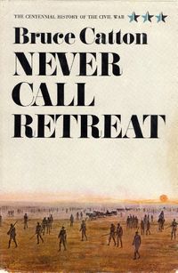 Never Call Retreat (Centennial History of the Civil War Book 3) (English Edition)