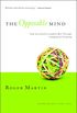 The Opposable Mind: How Successful Leaders Win Through Integrative Thinking (English Edition)