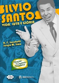 Silvio Santos: Vida, luta e glria