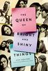 The Queen of Bright and Shiny Things (English Edition)