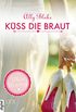 White Wedding - Kss die Braut! (Wedding-Reihe 1) (German Edition)