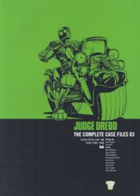 Judge Dredd: The Complete Case Files Vol. 3