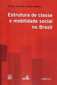 Estrutura de Classe e Mobilidade Social no Brasil