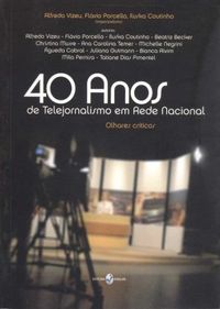 40 anos de telejornalismo em rede nacional