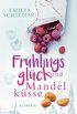 Frhlingsglck und Mandelksse: Roman (German Edition)