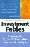 Investment Fables: Exposing the Myths of "Can