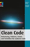 Clean Code - Refactoring, Patterns, Testen und Techniken fr: Deutsche Ausgabe (German Edition)