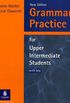 Grammar Practice for Upper Intermediate Students With Key New Edition